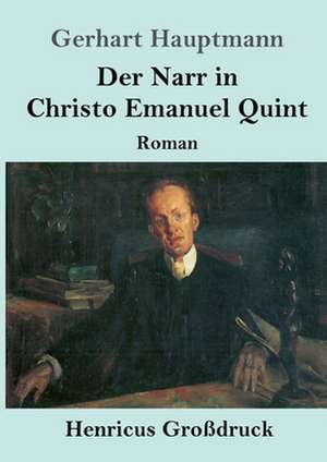 Der Narr in Christo Emanuel Quint (Großdruck) de Gerhart Hauptmann