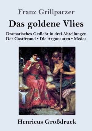 Das goldene Vlies (Großdruck) de Franz Grillparzer