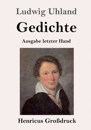 Gedichte (Großdruck) de Ludwig Uhland