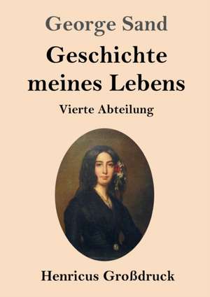 Geschichte meines Lebens (Großdruck) de George Sand