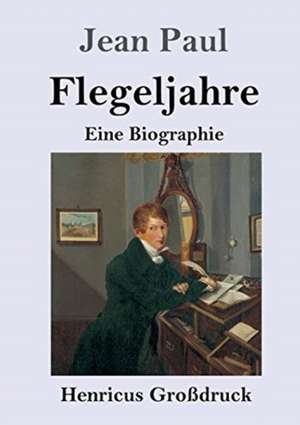 Flegeljahre (Großdruck) de Jean Paul