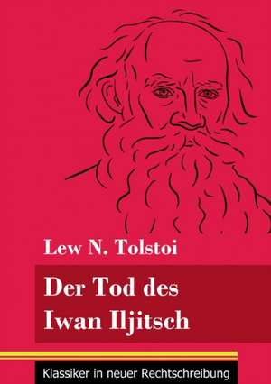 Der Tod des Iwan Iljitsch de Lew N. Tolstoi