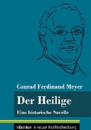 Der Heilige de Conrad Ferdinand Meyer