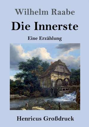 Die Innerste (Großdruck) de Wilhelm Raabe