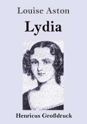 Lydia (Großdruck) de Louise Aston