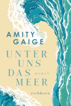 Unter uns das Meer de Amity Gaige