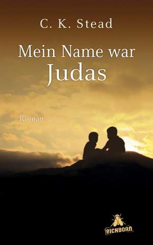 Mein Name war Judas de C. K. Stead