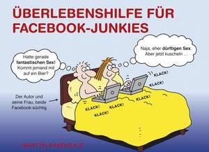 Überlebenshilfe für Facebook-Junkies de Martin Baxendale