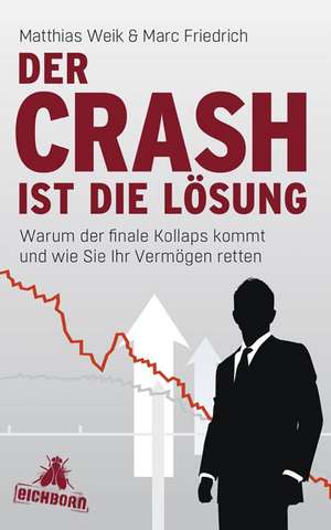 Der Crash ist die Lösung de Matthias Weik