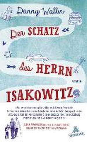 Der Schatz des Herrn Isakowitz de Danny Wattin