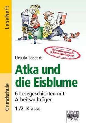 Atka und die Eisblume de Ursula Lassert