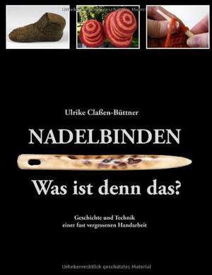 Nadelbinden - Was ist denn das? de Ulrike Claßen-Büttner