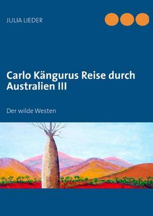 Carlo Kängurus Reise durch Australien III de Julia Lieder