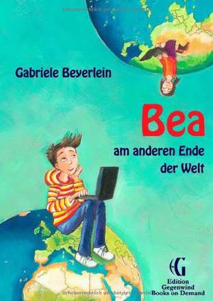 Bea am anderen Ende der Welt de Gabriele Beyerlein