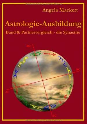 Astrologie-Ausbildung, Band 8 de Angela Mackert