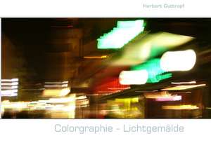 Colorgraphie - Lichtgemälde de Herbert Guttropf