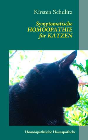 Symptomatische Homöopathie für Katzen de Kirsten Schulitz