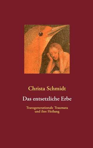 Das entsetzliche Erbe de Christa Schmidt