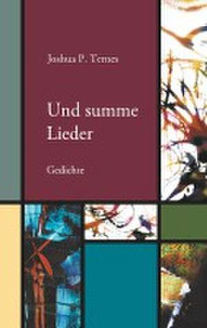 Und summe Lieder de Joshua P. Ternes