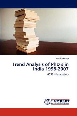 Trend Analysis of PhD s in India 1998-2007 de Anitha Kurup