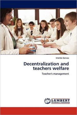 Decentralization and teachers welfare de Imelda Gervas