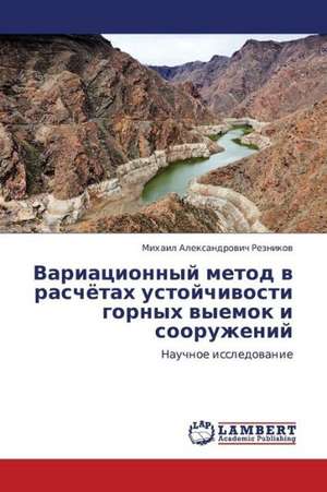 Variatsionnyy metod v raschyetakh ustoychivosti gornykh vyemok i sooruzheniy de Reznikov Mikhail Aleksandrovich