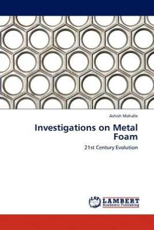 Investigations on Metal Foam de Ashish Mahalle