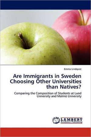 Are Immigrants in Sweden Choosing Other Universities than Natives? de Emma Lindqvist