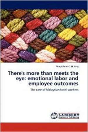 There's more than meets the eye: emotional labor and employee outcomes de Magdalene C. H. Ang