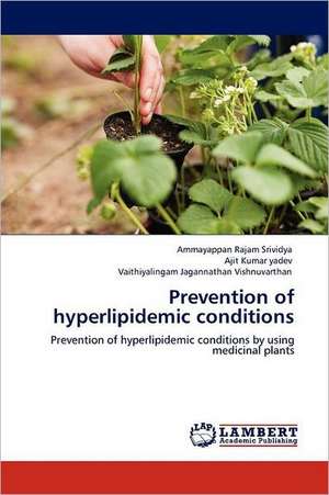 Prevention of hyperlipidemic conditions de Ammayappan Rajam Srividya