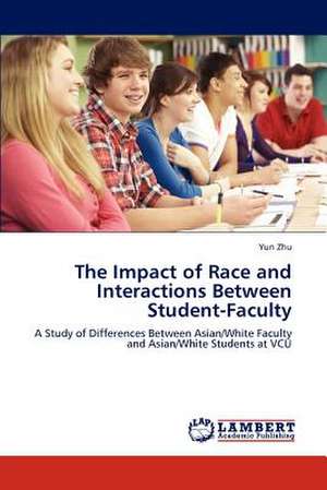 The Impact of Race and Interactions Between Student-Faculty de Yun Zhu