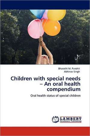 Children with special needs - An oral health compendium de Bharathi M. Purohit