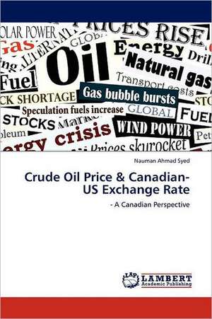 Crude Oil Price & Canadian-US Exchange Rate de Nauman Ahmad Syed