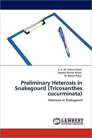 Preliminary Heterosis in Snakegourd (Tricosanthes cucurminata) de A. K. M. Aminul Islam