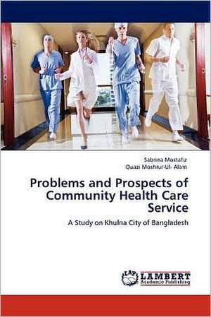 Problems and Prospects of Community Health Care Service de Sabrina Mostafiz