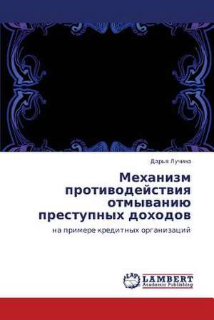 Mekhanizm protivodeystviya otmyvaniyu prestupnykh dokhodov de Luchina Dar'ya