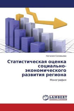 Statisticheskaya otsenka sotsial'no-ekonomicheskogo razvitiya regiona de Solov'eva Nataliya