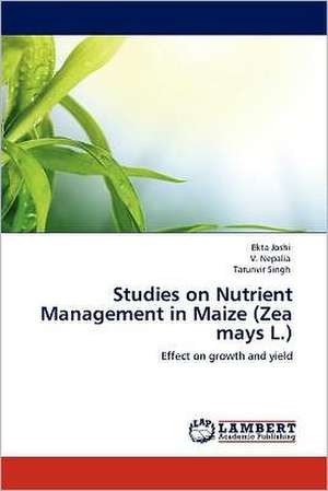 Studies on Nutrient Management in Maize (Zea mays L.) de Ekta Joshi