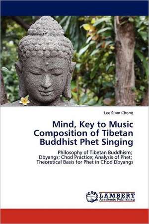 Mind, Key to Music Composition of Tibetan Buddhist Phet Singing de Lee Suan Chong