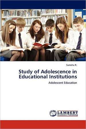 Study of Adolescence in Educational Institutions de Suresha R.