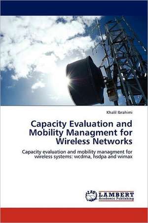 Capacity Evaluation and Mobility Managment for Wireless Networks de Khalil Ibrahimi