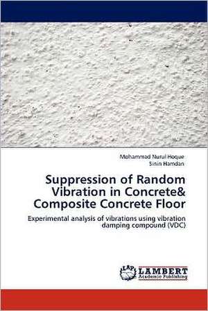 Suppression of Random Vibration in Concrete& Composite Concrete Floor de Mohammad Nurul Hoque