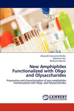 New Amphiphiles Functionalized with Oligo and Olysaccharides de Alexandre Gonçalves Dal-Bo