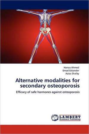 Alternative modalities for secondary osteoporosis de Hanaa Ahmed