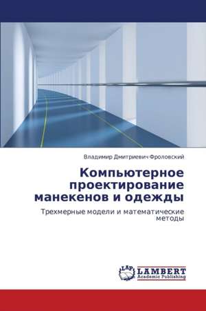 Komp'yuternoe proektirovanie manekenov i odezhdy de Frolovskiy Vladimir Dmitrievich