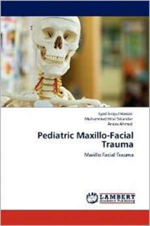 Pediatric Maxillo-Facial Trauma de Syed Sirajul Hassan