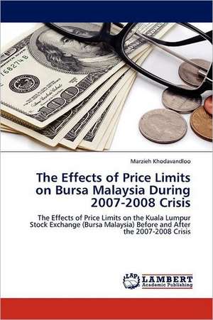 The Effects of Price Limits on Bursa Malaysia During 2007-2008 Crisis de Marzieh Khodavandloo