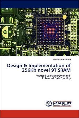 Design & Implementation of 256Kb novel 9T SRAM de Khushboo Rathore