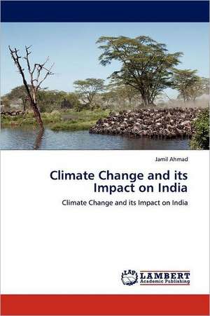 Climate Change and its Impact on India de Jamil Ahmad