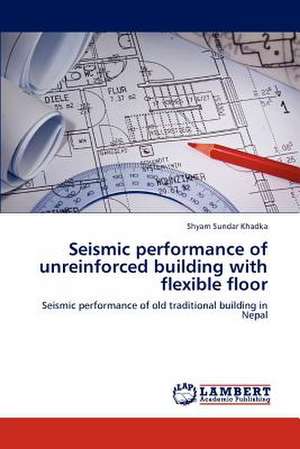 Seismic performance of unreinforced building with flexible floor de Shyam Sundar Khadka